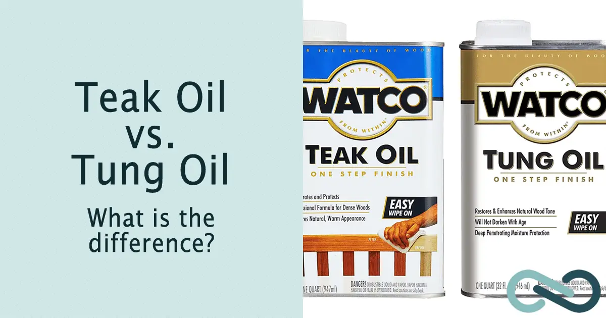 What Is The Difference between Teak Oil and Tung Oil